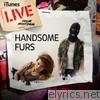 Handsome Furs - iTunes Live from Montreal - EP