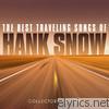 Hank Snow - The Best Traveling Songs of Hank Snow