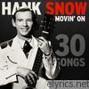 Hank Snow - Movin' On - 30 Songs