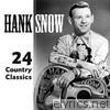 Hank Snow - Hank Snow-24 Country Classics