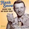 Hank Snow - Blues for My Blues Eyes