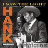 Hank Williams - I Saw the Light