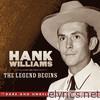 Hank Williams - The Legend Begins