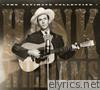 Hank Williams - Hank Williams:The Ultimate Collection