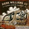 Hank Williams Iii - Long Gone Daddy