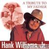 Hank Williams, Jr. - Tribute to My Father