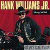 Hank Williams, Jr. - Hog Wild