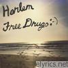 Harlem - Free Drugs ;-)