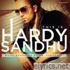 This Is Hardy Sandhu