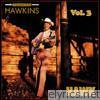 Hawkshaw Hawkins, Vol. 3