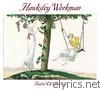 Hawksley Workman - Treeful of Starling (Limited Edition)