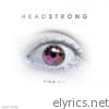 Headstrong - Timeless, Pt. 1