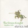 Heather Dale - The Green Knight