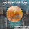 Dreaming in Emerald City - EP