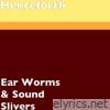 Ear Worms & Sound Slivers