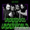 Underdogs of the Underworld