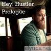 Hey! Hustler - Prologue - Single