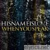 His Name Is Love - When You Speak - EP