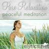 Pure Relaxation - Peaceful Meditation