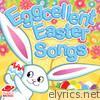 Eggcellent Easter Songs