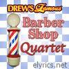 Drew's Famous Barber Shop Quartet