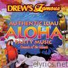 Drew's Famous Presents Authentic Luau Aloha Party Music: Sounds of the Islands