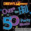 Drew's Famous Over the Hill At 50 Party Music