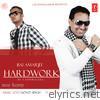 Honey Singh - Hardwork Kaddiya Mehnta