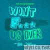 Won't F--- Us Over (feat. BBU & Annie Hart) - Single