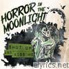 Horror In The Moonlight - Shut Up & Kiss Me - EP