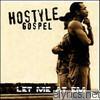 Hostyle Gospel - Let Me At Em