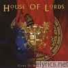 House Of Lords - Come to My Kingdom