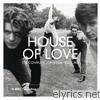 House Of Love - The House of Love: The Complete John Peel Sessions (BBC Version)