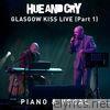 Glasgow Kiss Live (Piano & Vocal, Pt. 1)