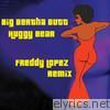 Big Bertha Butt (Freddy Lopez Remix) - EP