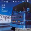 Hugh Cornwell - First Bus to Babylon