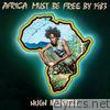 Africa Must Be Free By 1983