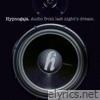 Hypnogaja - Audio from Last Night's Dream