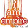 I Am Empire - I Am Empire