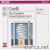Corelli: The Complete Concerti Grossi, Op. 6