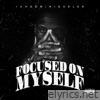 Focused on Myself - EP