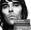 Ian Brown - The Greatest