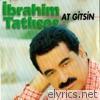 Ibrahim Tatlises - At Gitsin