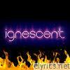 Ignescent - EP
