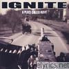 Ignite - A Place Called Home