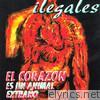 Ilegales - El Corazón Es un Animal Extraño