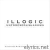 Illogic - Unforeseen Shadows