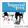 Imperial Teen - The Hair the TV the Baby and the Band