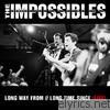 Impossibles - Long Way From // Long Time Since (Live)