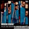 Imran Khan - Aaja We Mahiya - Infidel Mix